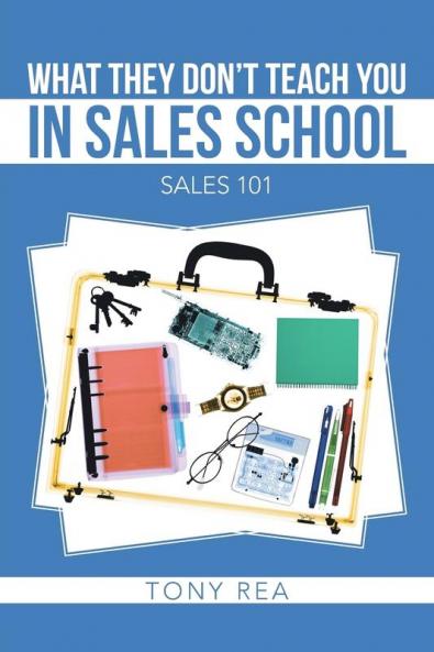 What They Don't Teach You in Sales School