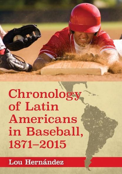 Chronology of Latin Americans in Baseball 1871-2015