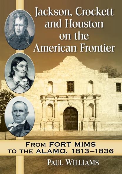 Jackson Crockett and Houston on the American Frontier