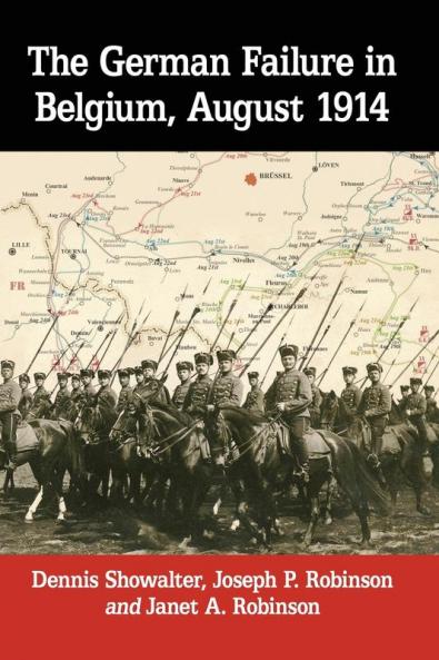 The German Failure in Belgium August 1914