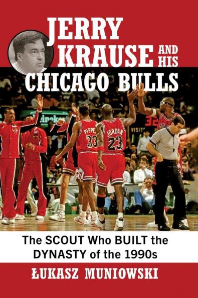 Jerry Krause and His Chicago Bulls