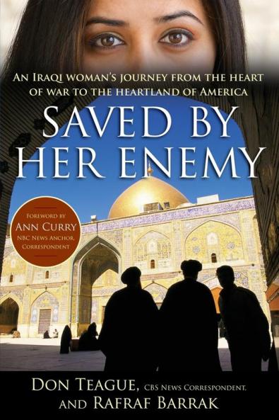 Saved by Her Enemy: An Iraqi woman's journey from the heart of war to the heartland of America