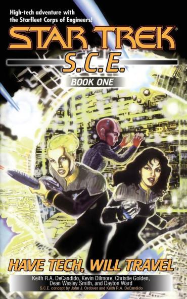 Have Tech Will Travel: SCE Omnibus (Star Trek: Starfleet Corps of Engineers)
