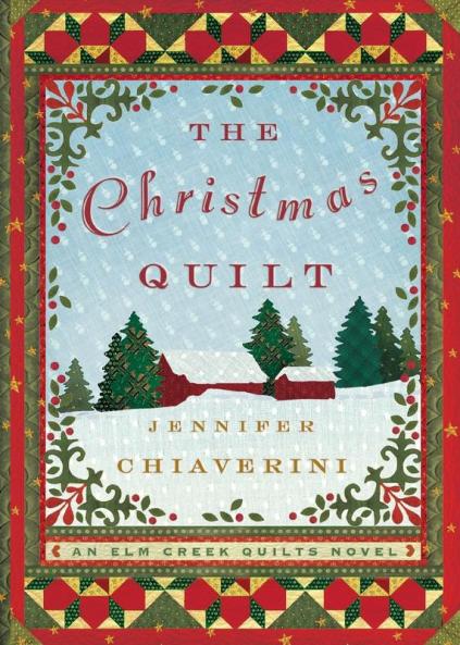 The Christmas Quilt: An Elm Creek Quilts Novel (Volume 8) (The Elm Creek Quilts)