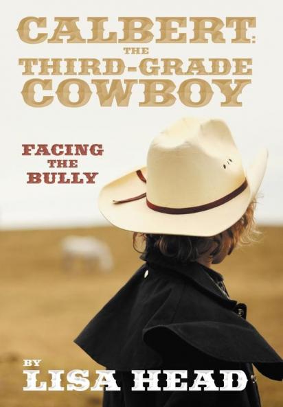 Calbert: The Third-Grade Cowboy: Facing the Bully