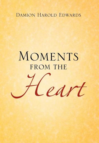 Moments from the Heart