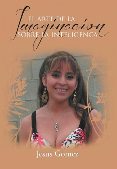 EL ARTE DE LA IMAGINACION SOBRE  LA INTELIGENCA