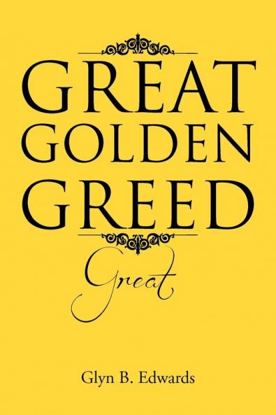 Great Golden Greed: Great