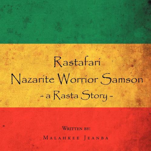 Rastafari Nazarite Worrior Samson: a Rasta story.