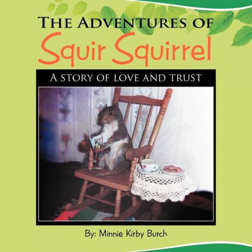 The Adventures of SQUIR SQUIRREL: A story of love and trust