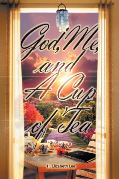 God Me and A Cup of Tea
