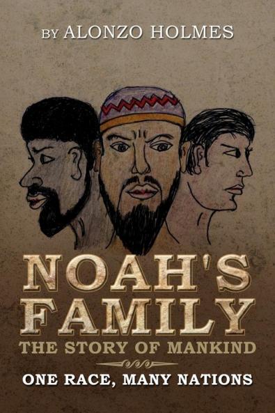 Noah's Family the Story of Mankind