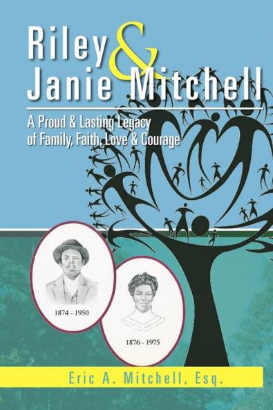 Riley & Janie Mitchell: A Proud & Lasting Legacy of Family Faith Love & Courage