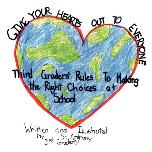 Give Your Hearts Out to Everybody: Third Graders' Rules to Making the Right Choices at School