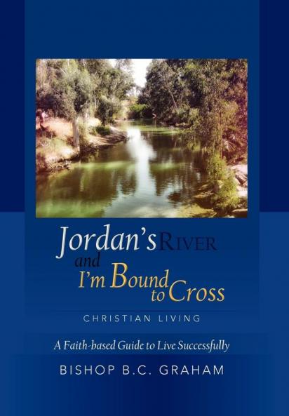 Jordan's River and I'm Bound to Cross