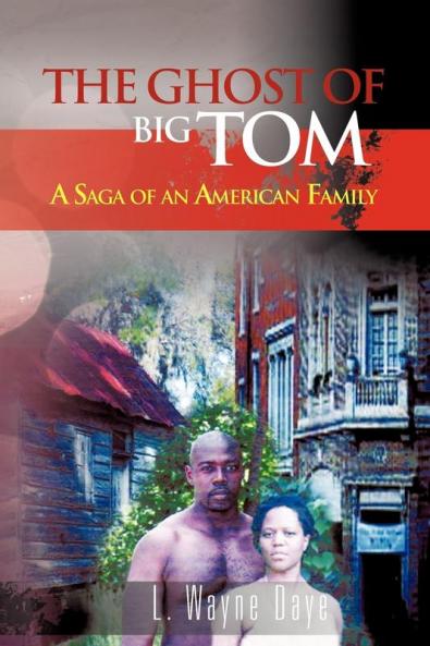 The Ghost of Big Tom: A Saga of an American Family