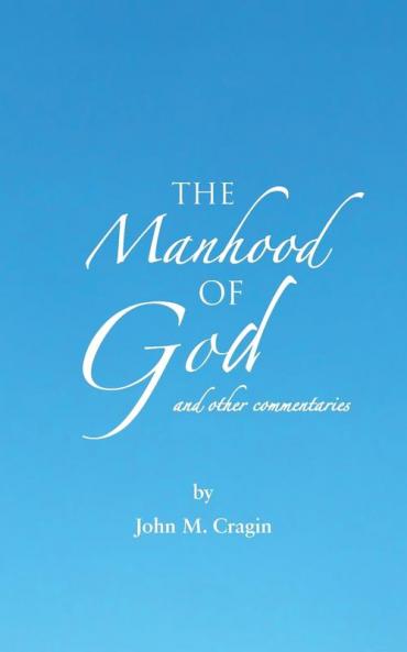 The Manhood of God and other commentaries