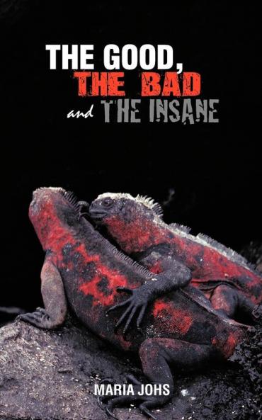 The Good the Bad and the Insane