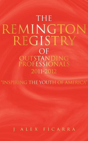 The Remington Registry of Outstanding Professionals 2011-2012