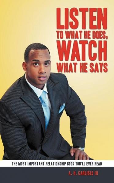 Listen to What He Does Watch What He Says