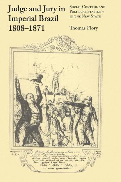 Judge and Jury in Imperial Brazil 1808-1871