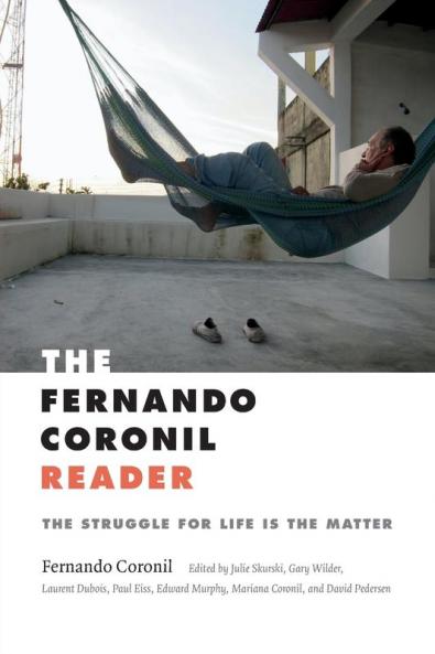 The Fernando Coronil Reader