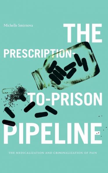 The Prescription-to-Prison Pipeline