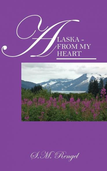 Alaska - From My Heart