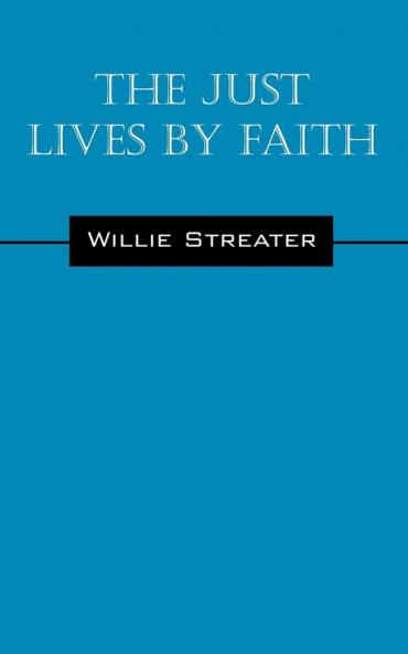 The Just Lives by Faith