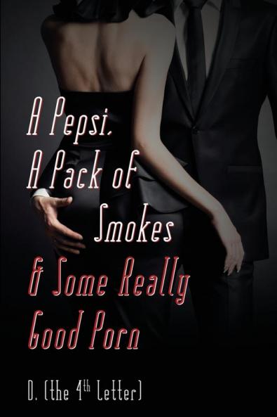 A Pepsi a Pack of Smokes & Some Really Good Porn