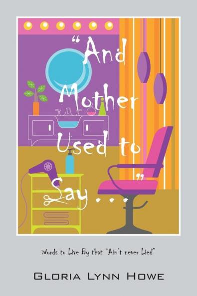 And Mother Used to Say.....