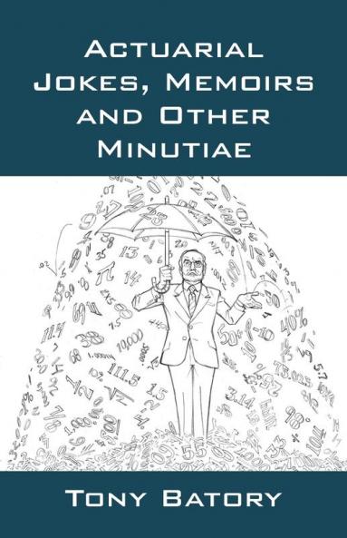 Actuarial Jokes Memoirs and Other Minutiae