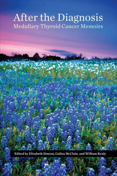 After the Diagnosis Medullary Thyroid Cancer Memoirs