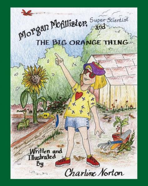Morgan McAllister Super Scientist and THE BIG ORANGE THING