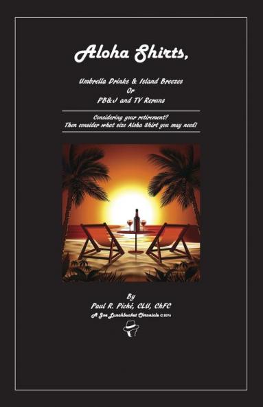 Aloha Shirts Umbrella Drinks & Island Breezes Or P B & J and TV Reruns