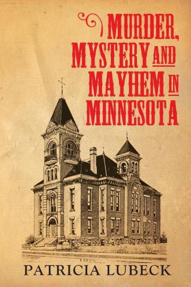 Murder Mystery & Mayhem in Minnesota