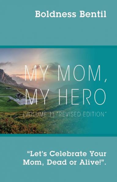 MY MOM MY HERO (VOLUME 1) Revised Edition