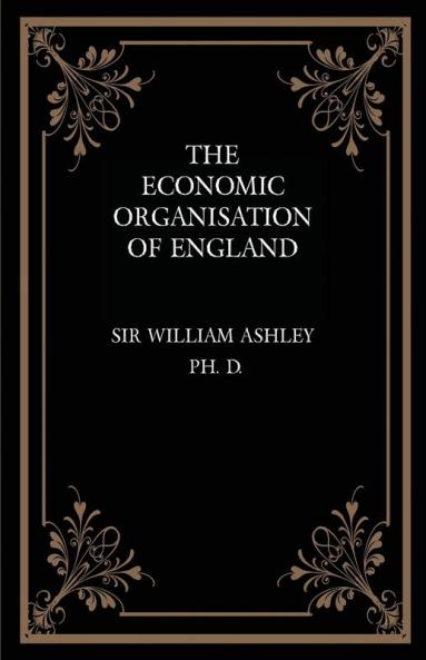 The Economic Organisation of England