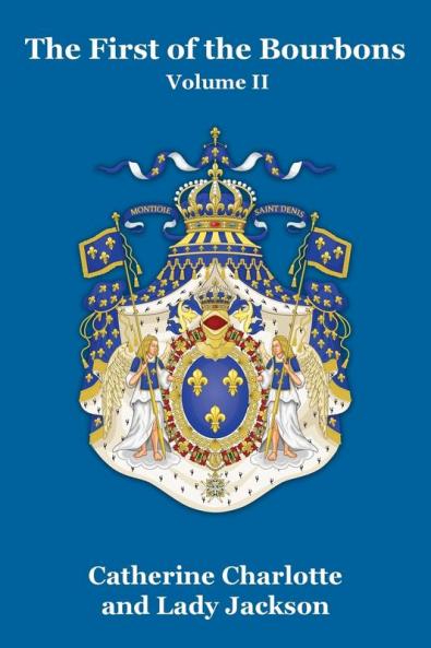 The First of the Bourbons Vol. II