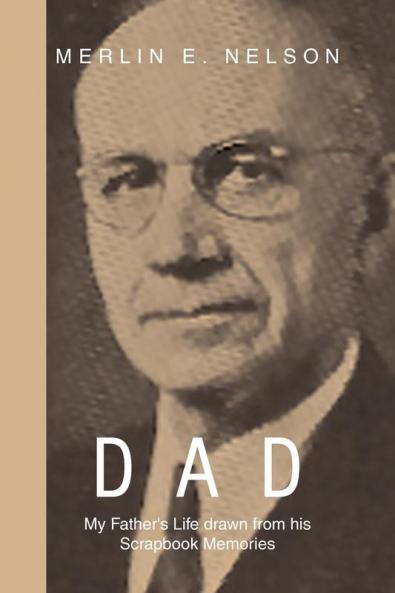 Dad: My Father's Life Drawn from His Scrapbook Memories