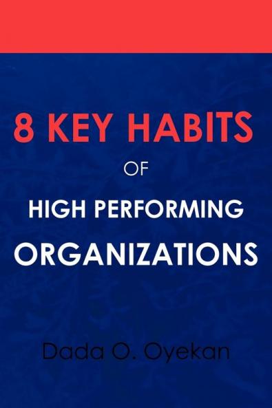 8 Key Habits of High - Performing Organizations