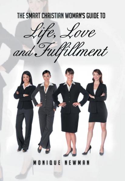 The Smart Christian Woman's Guide To Life Love and Fulfillment