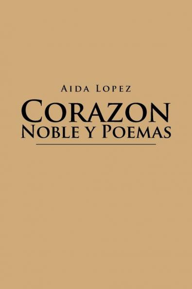 Corazon Noble y Poemas