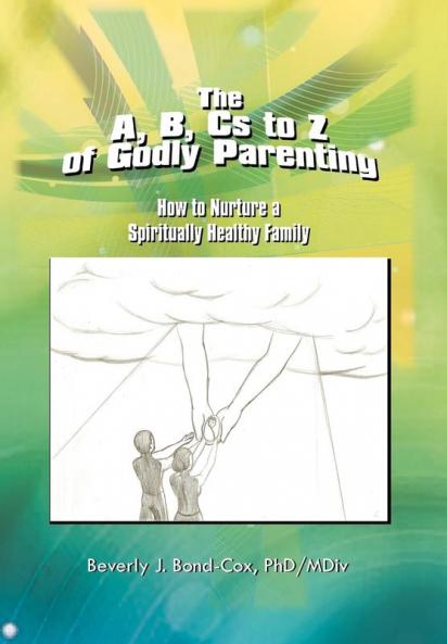 The A B Cs to Z of Godly Parenting
