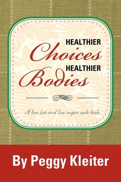 Healthier Choices Healthier Bodies: A lower fat and lower sugar