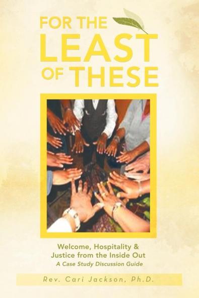 For the Least of These: Welcome Hospitality & Justice from the Inside Out a Case Study Discussion Guide