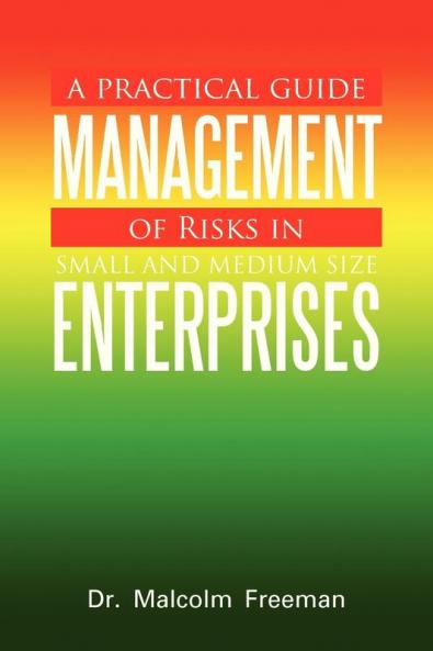 A Practical Guide - Management of Risks in Small and Medium-Size Enterprises