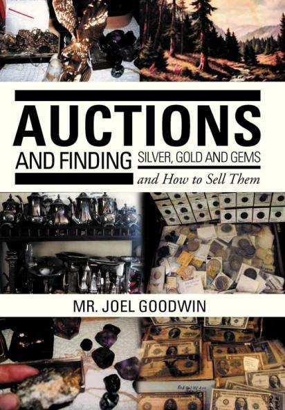 Auctions and Finding Silver Gold and Gems and How to Sell Them