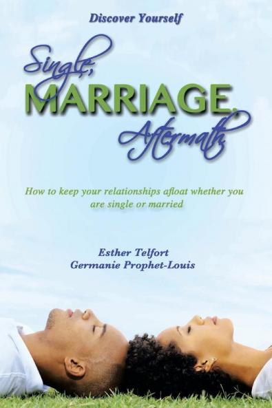 Single Marriage Aftermath: How to Keep Your Relationships Afloat Whether You Are Single or Married