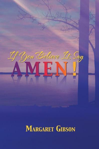 If You Believe It Say Amen!